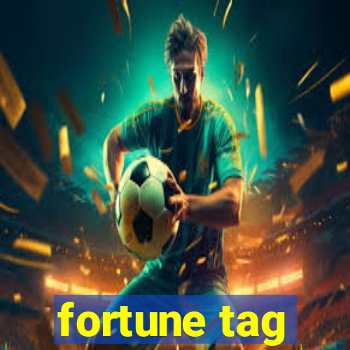 fortune tag